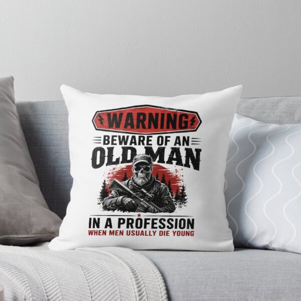 Item preview, Warning Beware Of An Old Man In A Profession When Men Usually Die Young Military Veteran designed and sold by HumansStuck12.