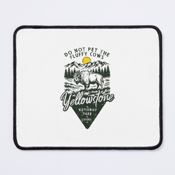 Item preview, Do Not Pet The Fluffy Cows Yellowstone National Park Bison designed and sold by khdmalakarak.