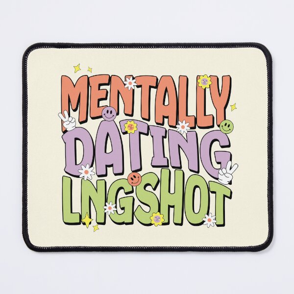 Item preview, Mentally dating LNGSHOT designed and sold by Morcawork.