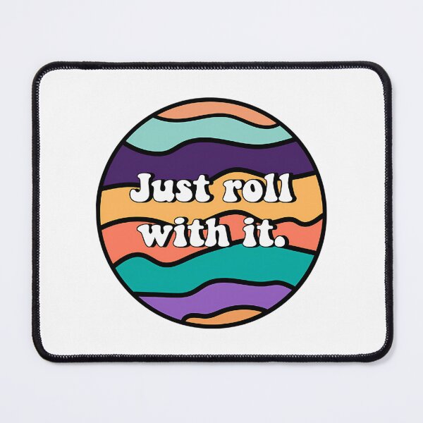 Item preview, Just Roll With It designed and sold by sk-yhendrick.