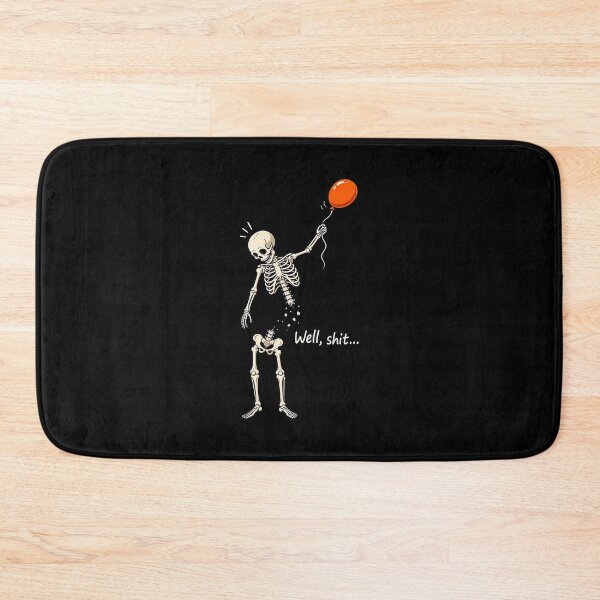 Item preview, Funny Skeleton Holding Balloon Well Shit Humor designed and sold by thefirstbroo.