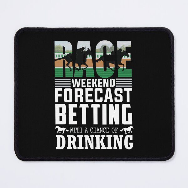 Item preview, Race Weekend Forecast Betting Drinking designed and sold by TIBAAGUIRRE.