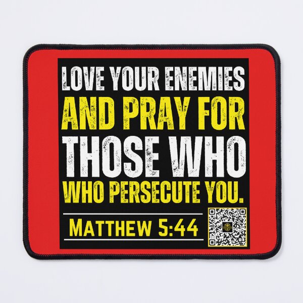 Item preview, Love your Enemies and Pray for those who Persecute you | Matthew 5:44 designed and sold by UnboundFull.