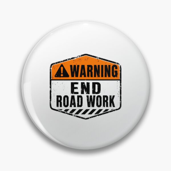 Item preview, Warning End Road Work Road Worker Construction Civil Engineer designed and sold by HumansStuck12.