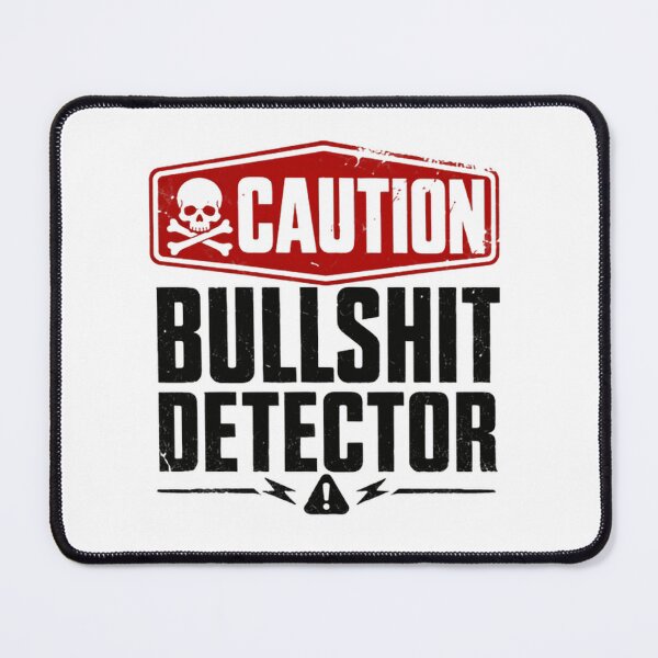 Item preview, Caution Bullshit Detector Sarcastic Humor Skeptical Personality designed and sold by HumansStuck12.