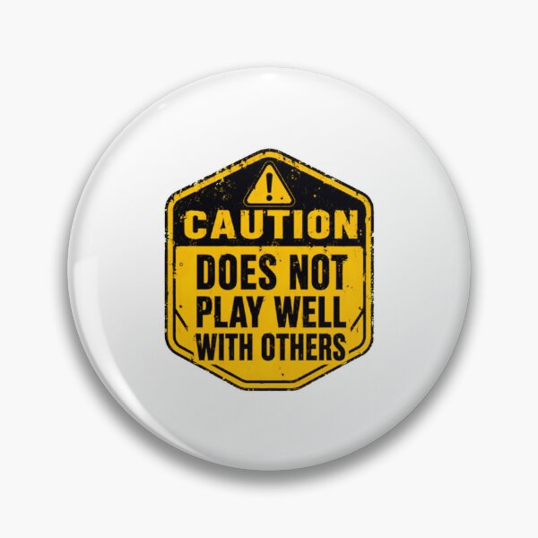 Item preview, Caution Does Not Play Well With Others Funny Antisocial Loner Personality designed and sold by HumansStuck12.