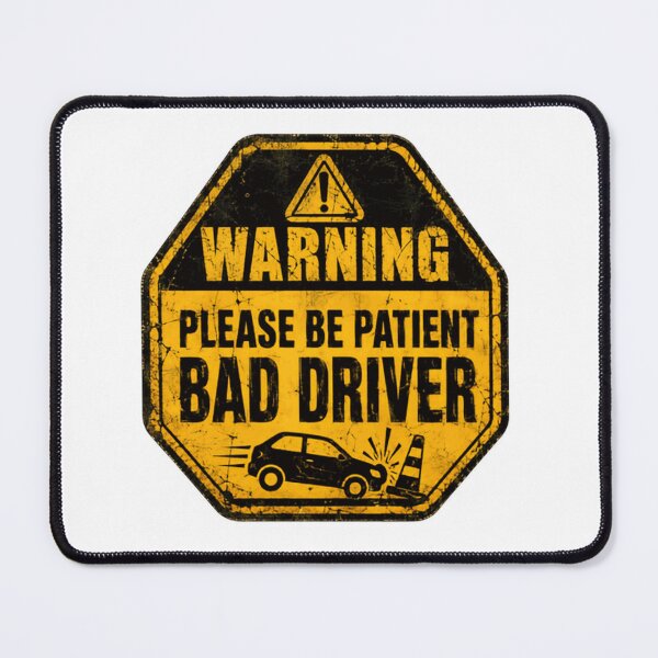 Item preview, Warning Please Be Patient Bad Driver Funny Driving Humor New Driver designed and sold by HumansStuck12.