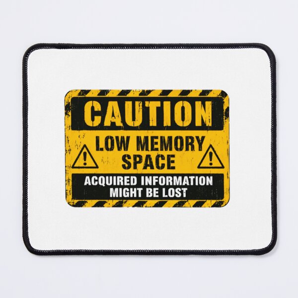 Item preview, Caution Low Memory Space Acquired Information Might Be Lost Funny Forgetful Brain Humor designed and sold by HumansStuck12.