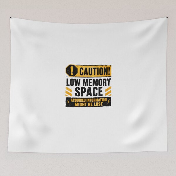 Item preview, Caution Low Memory Space Acquired Information Might Be Lost Forgetful Brain Humor designed and sold by HumansStuck12.
