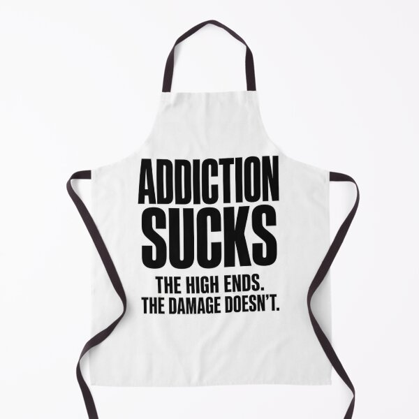 Item preview, Addiction Sucks - The High Ends The Damage Doesn't designed and sold by FakePeopleSuck.