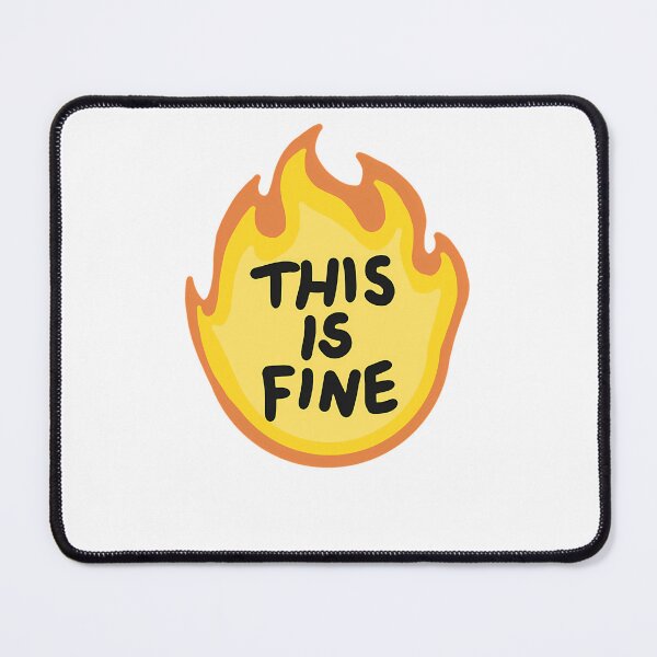 Item preview, This Is Fine Flames designed and sold by AinslieTe-pper.