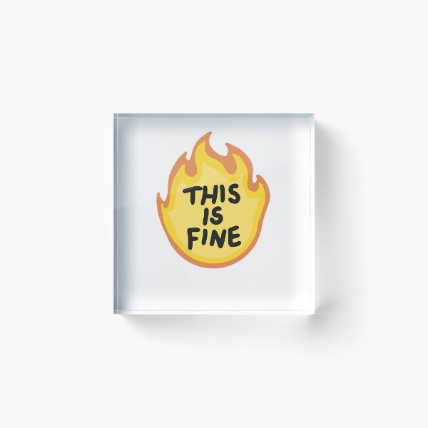 Item preview, This Is Fine Flames designed and sold by AinslieTe-pper.