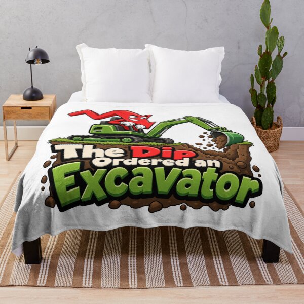 Item preview, The Dip Ordered an Excavator Funny Market Art designed and sold by Bikivuno.