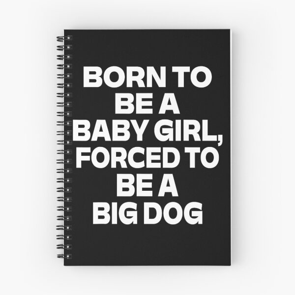 Item preview, Born To Be A Baby Girl Forced to Be A Big Dog  designed and sold by OMITTEROMINOUS.