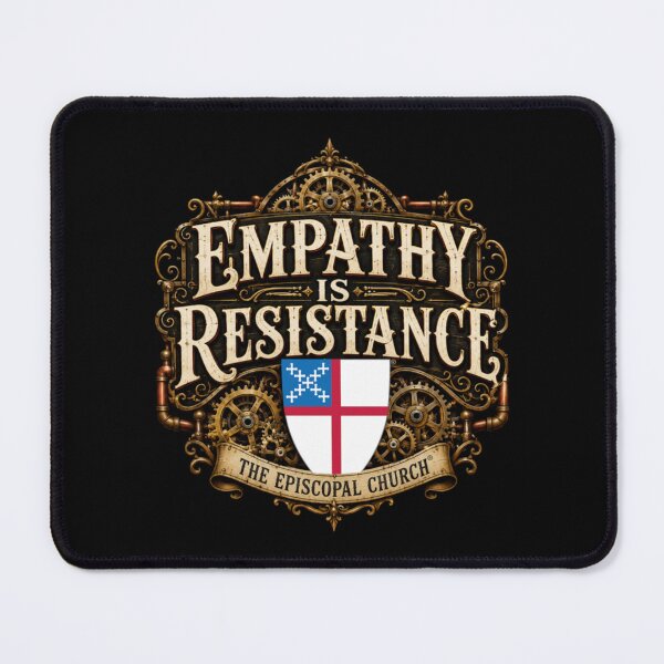 Item preview, empathy is resistance – the episcopal church™ designed and sold by JeffreyMelton.