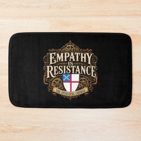 Item preview, empathy is resistance – the episcopal church™ designed and sold by JeffreyMelton.