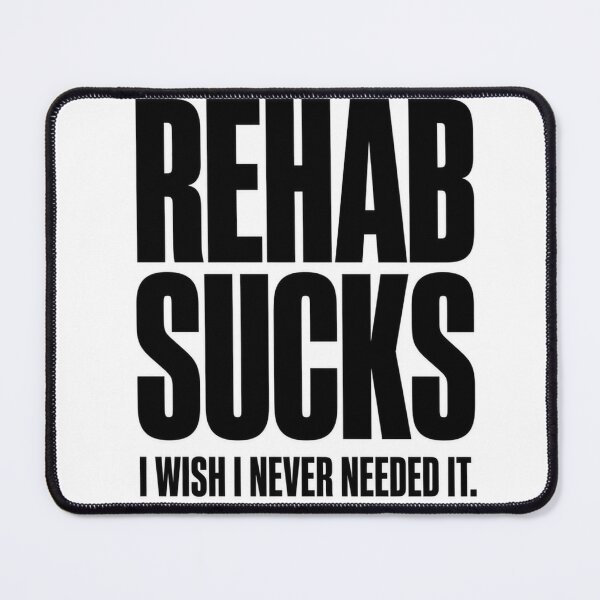 Item preview, Rehab Sucks - I Wish I Never Needed It designed and sold by FakePeopleSuck.