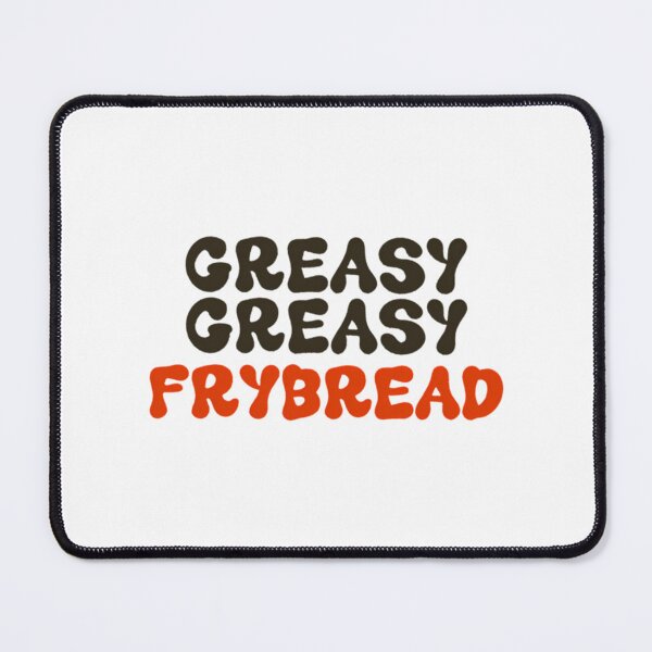 Item preview, Greasy Greasy Frybread designed and sold by che-lseyhartman.