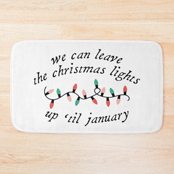 Item preview, We Can Leave The Christmas Lights Up 'Til January  designed and sold by FableMind.