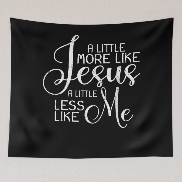 Item preview, A Little More Like Jesus And Less Like Me Christian Jesus designed and sold by raewaelchi.