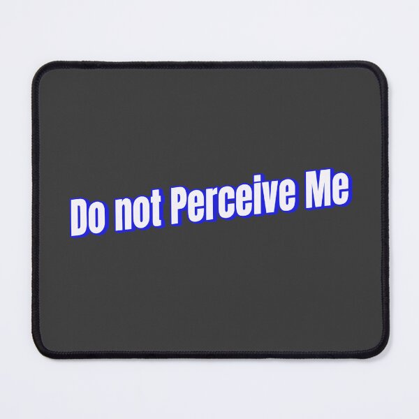 Item preview, Do not perceive me designed and sold by Ifcitiesdesign.