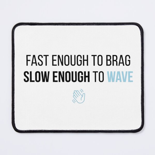 Item preview, Fast Enough to Brag, Slow Enough to Wave - Running Design designed and sold by RunningWhiskers.