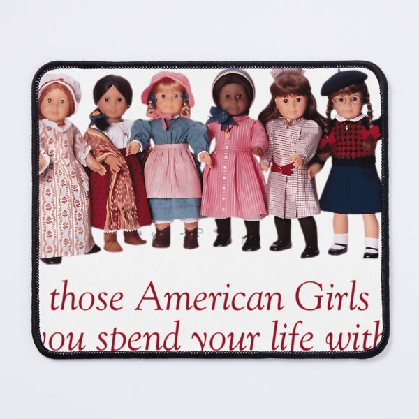 Item preview, Those American Girls You Spend Your Life With designed and sold by Igotdesigned.