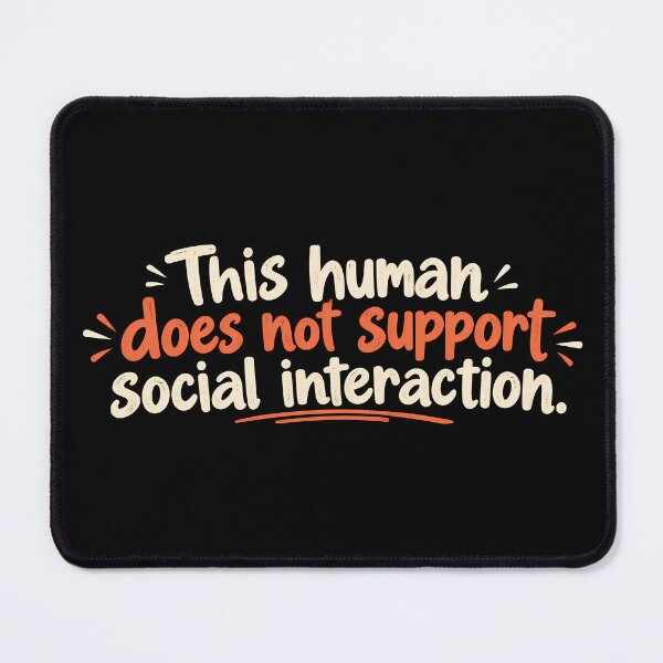 Item preview, This Human Does Not Support Social Interaction Funny Sarcastic Introvert Quote designed and sold by PRINYOS.