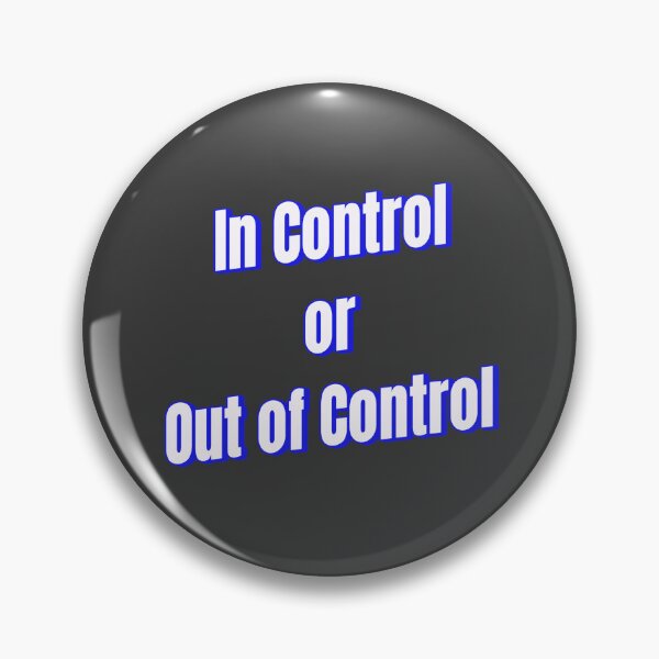 Item preview, In control or out of Control designed and sold by Ifcitiesdesign.