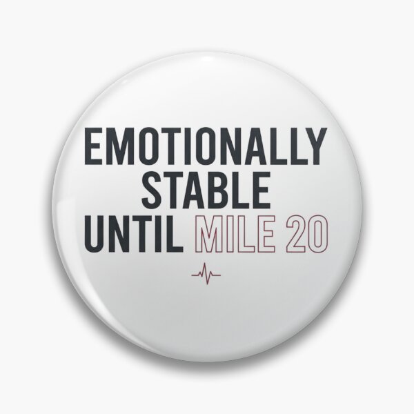 Item preview, Emotionally Stable Until Mile 20 - Running Design designed and sold by RunningWhiskers.