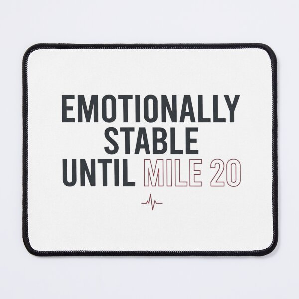 Item preview, Emotionally Stable Until Mile 20 - Running Design designed and sold by RunningWhiskers.