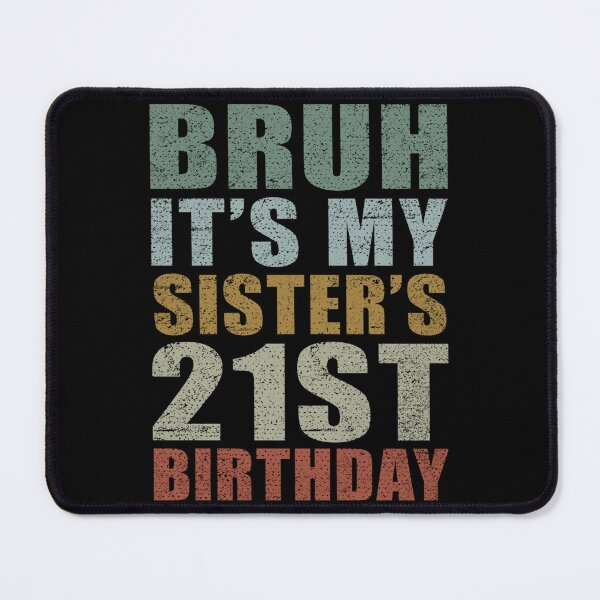 Item preview, Bruh It's My Sister's 21st Birthday Retro 21 Years Old Bday designed and sold by raewaelchi.