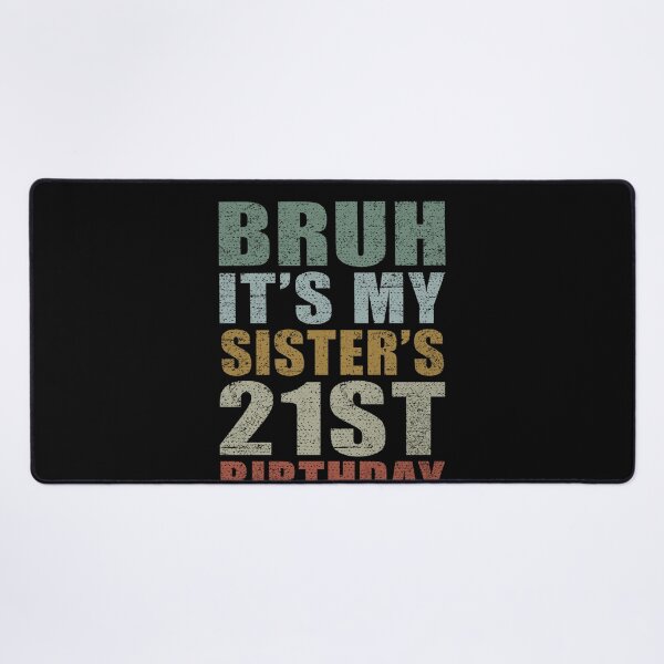 Item preview, Bruh It's My Sister's 21st Birthday Retro 21 Years Old Bday designed and sold by raewaelchi.