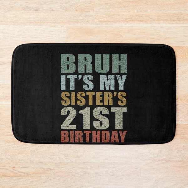 Item preview, Bruh It's My Sister's 21st Birthday Retro 21 Years Old Bday designed and sold by raewaelchi.