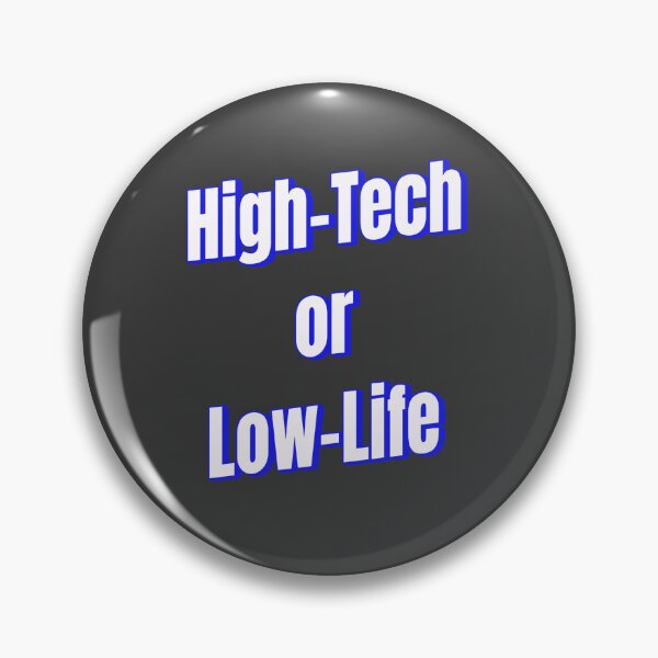 Item preview, High Tech or Low Life designed and sold by Ifcitiesdesign.