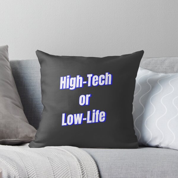 Item preview, High Tech or Low Life designed and sold by Ifcitiesdesign.