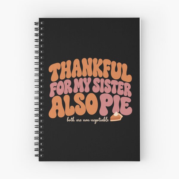 Item preview, Thankful For My Sister Also Pie Thanksgiving Shirt designed and sold by PhylonBoxx.