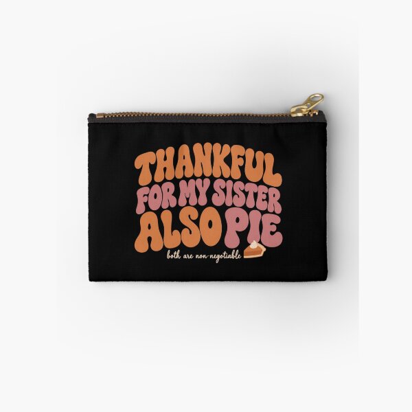 Item preview, Thankful For My Sister Also Pie Thanksgiving Shirt designed and sold by PhylonBoxx.
