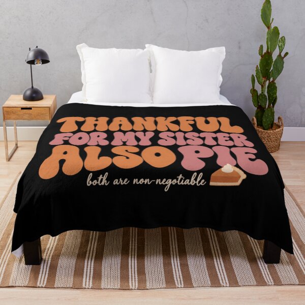Item preview, Thankful For My Sister Also Pie Thanksgiving Shirt designed and sold by PhylonBoxx.