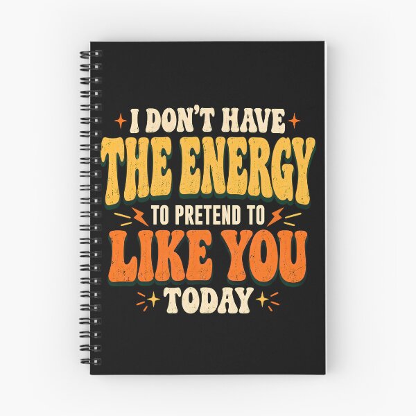Item preview, I Don’t Have the Energy to Pretend to Like You Today designed and sold by BumbleBloom7.