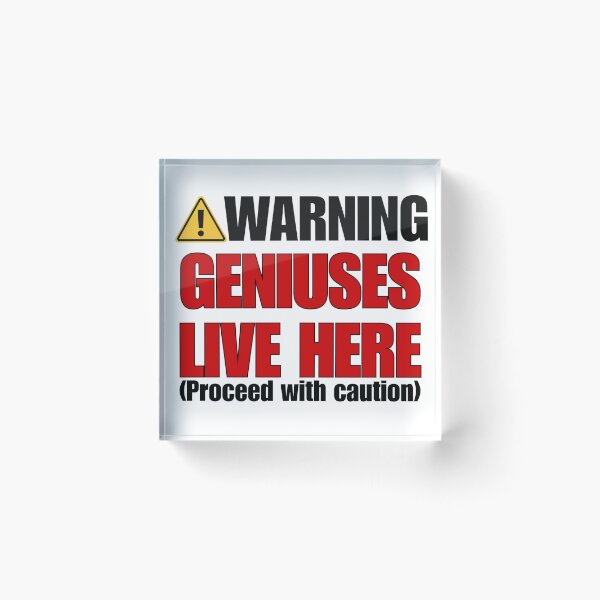 Item preview, Warning Geniuses Live Here | Proceed With Caution | Funny Clever Quote designed and sold by 22k Lab Studio.