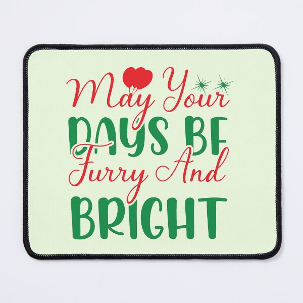 Item preview, May Your Days Be Furry and Bright Christmas Dog Design designed and sold by Palette & Hue.