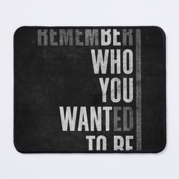 Item preview, Remember Who You Wanted To Be designed and sold by Mr besho.
