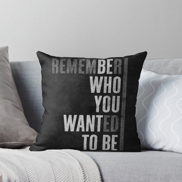 Item preview, Remember Who You Wanted To Be designed and sold by Mr besho.