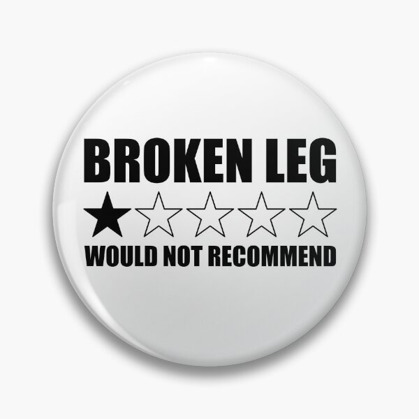 Item preview, Broken Leg Would Not Recommend Broken Leg Gear designed and sold by DynamicDesign.