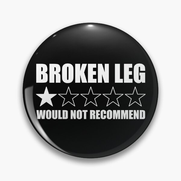 Item preview, Broken Leg Would Not Recommend Broken Leg Gear designed and sold by DynamicDesign.