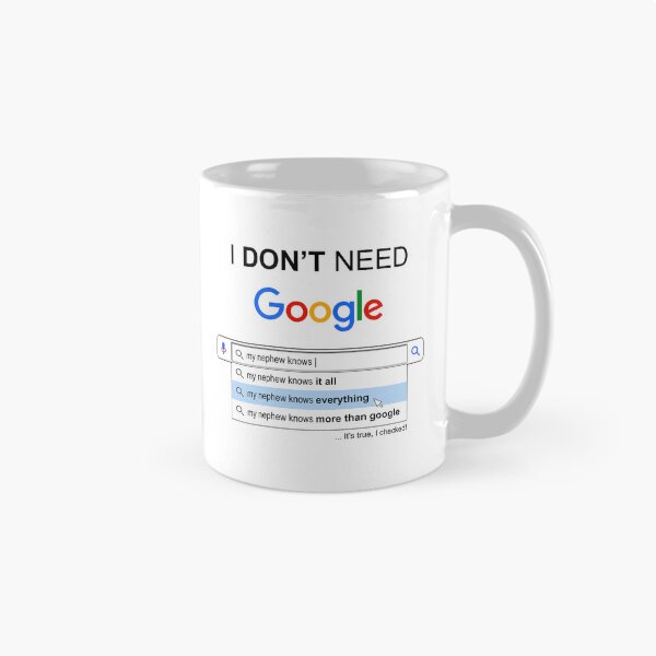 Item preview, I Don't Need Google my Nephew Knows Everything - Funny Quotes designed and sold by ShopieHome.