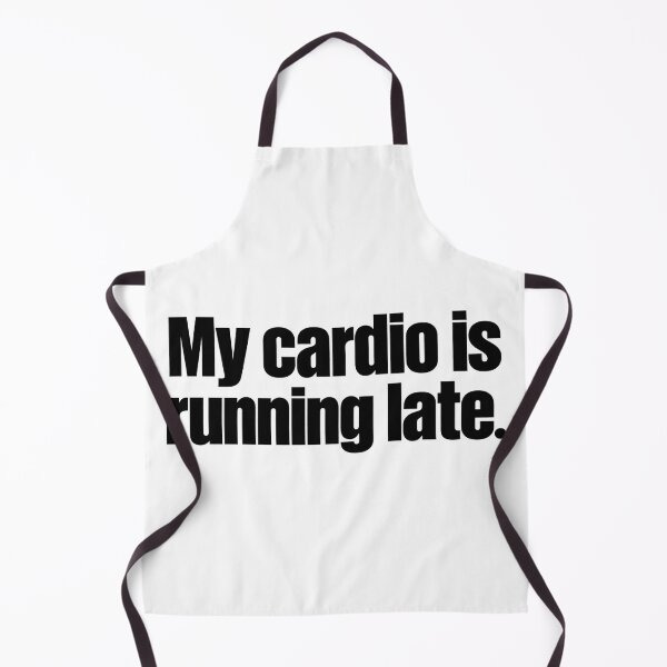 Item preview, My Cardio Is Running Late Funny Sarcastic Fitness Quote designed and sold by PRINYOS.