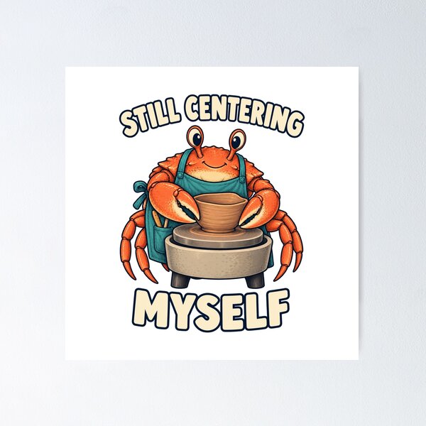 Item preview, Pottery Crab – Still Centering Myself designed and sold by SAS-Designer.
