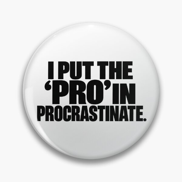 Item preview, I Put The Pro In Procrastinate Funny Sarcastic Quote, Funny gift for students designed and sold by PRINYOS.